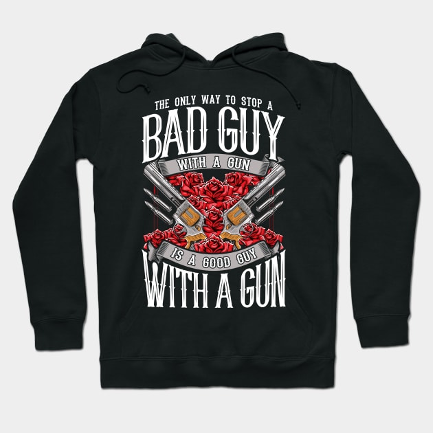 2nd Amendment Gun Rights Stop A Bad Guy With Gun Good Guy With A Gun Hoodie by E